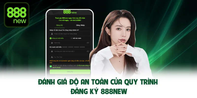 Đánh giá độ an toàn của quy trình đăng ký 888NEW